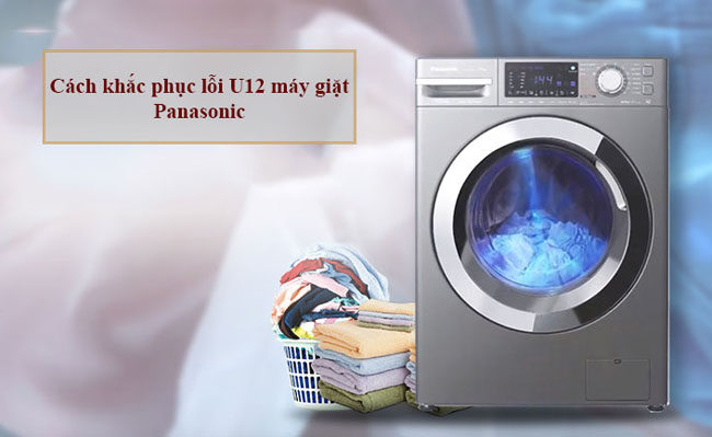 sửa máy giặt Panasonic báo lỗi U12